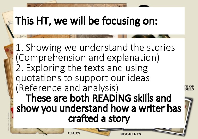 This HT, we will be focusing on: 1. Showing we understand the stories (Comprehension