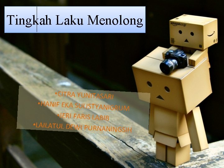Tingkah Laku Menolong • CITRA YUNITASARI • HANIF EKA SULISTYAN IGRUM • JERI FARIS