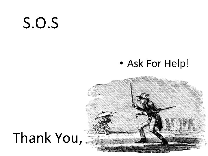 S. O. S • Ask For Help! Thank You, 