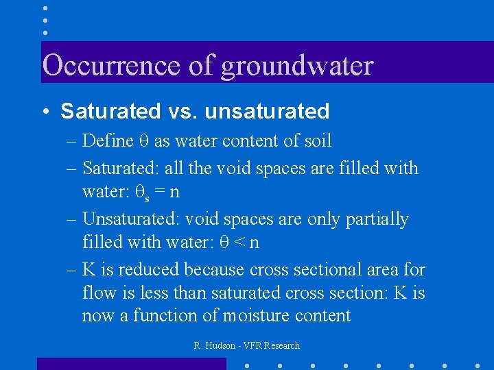 Occurrence of groundwater • Saturated vs. unsaturated – Define q as water content of