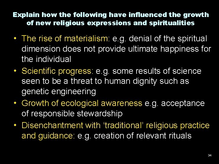 Explain how the following have influenced the growth of new religious expressions and spiritualities