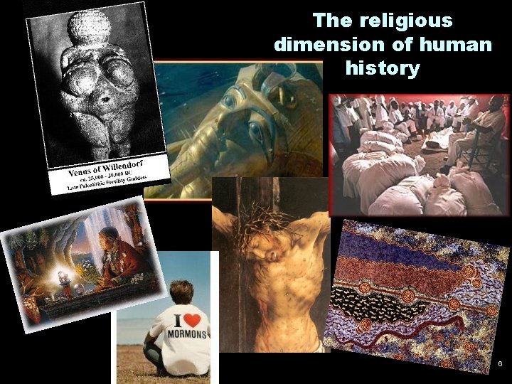The religious dimension of human history 6 
