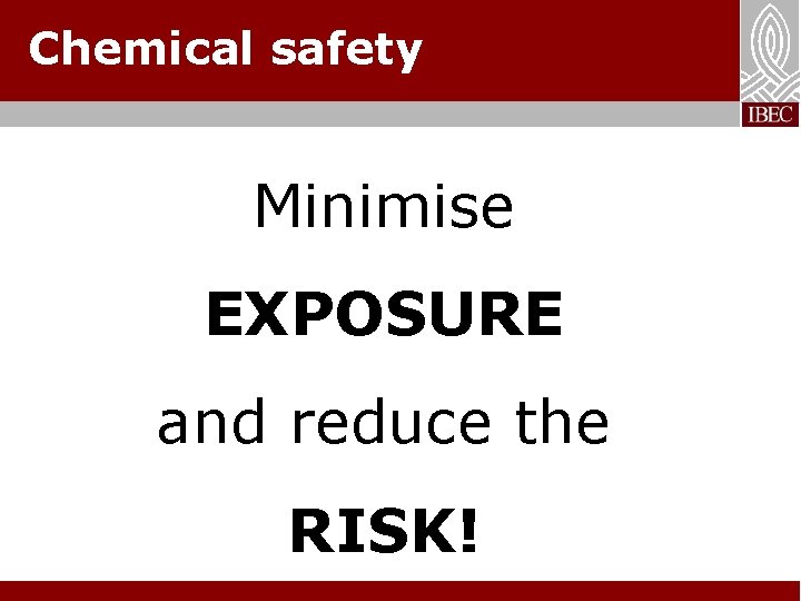 Chemical Safety Walking the walk NOT Talking the