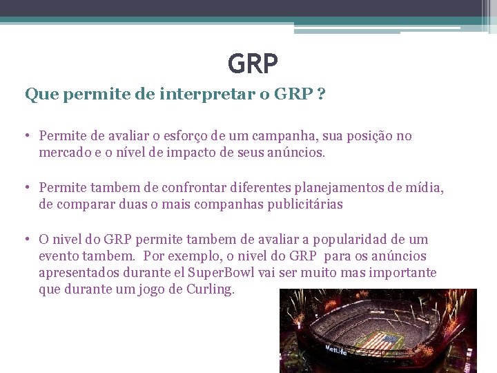 GRP Que permite de interpretar o GRP ? • Permite de avaliar o esforço