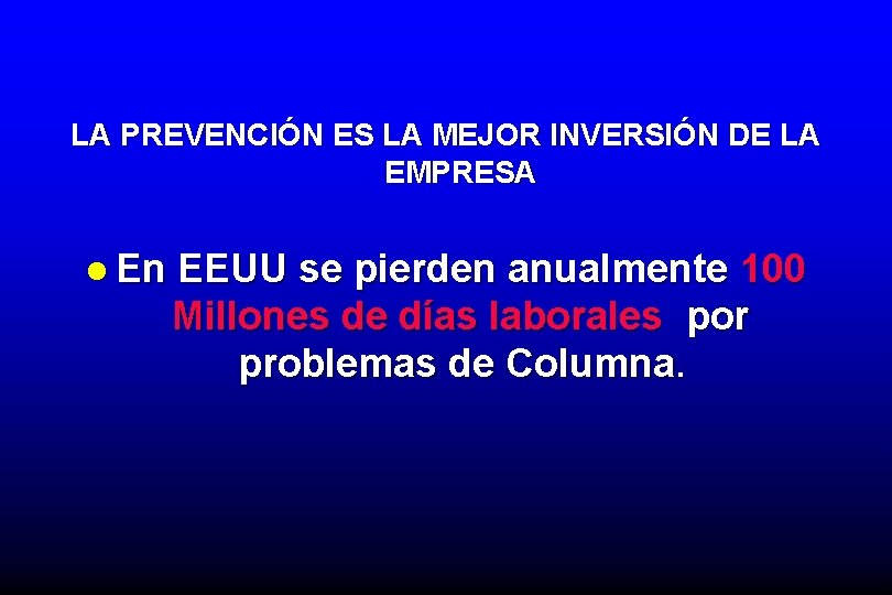 LA PREVENCIÓN ES LA MEJOR INVERSIÓN DE LA EMPRESA l En EEUU se pierden