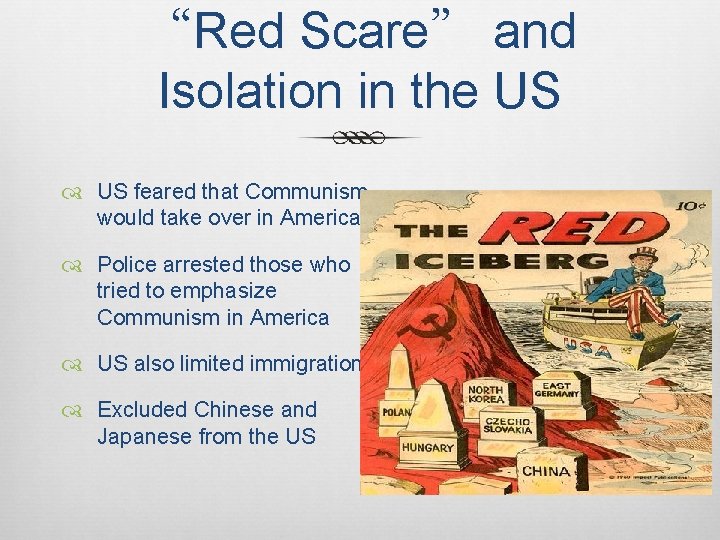 “Red Scare” and Isolation in the US feared that Communism would take over in