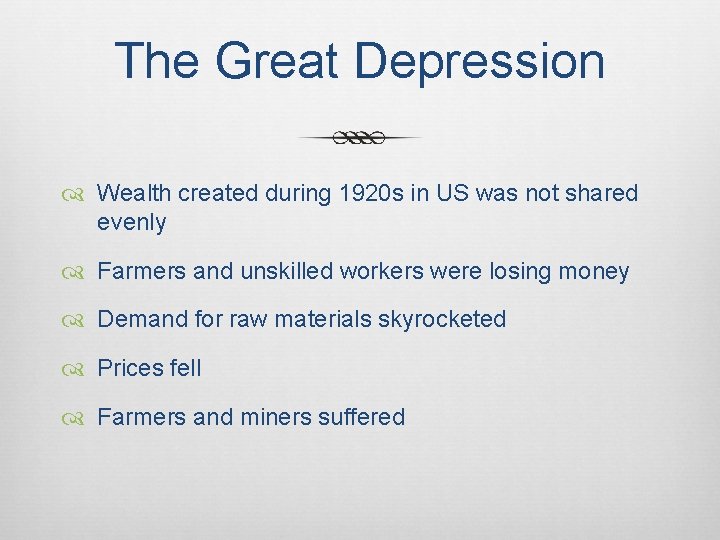 The Great Depression Wealth created during 1920 s in US was not shared evenly