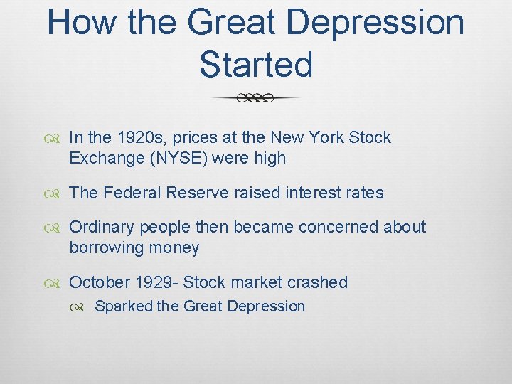 How the Great Depression Started In the 1920 s, prices at the New York