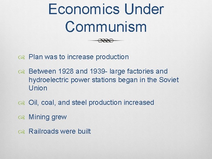 Economics Under Communism Plan was to increase production Between 1928 and 1939 - large