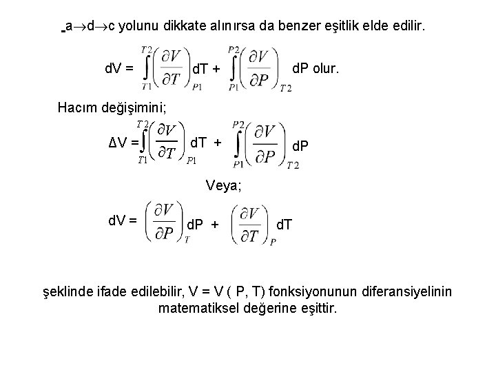  a d c yolunu dikkate alınırsa da benzer eşitlik elde edilir. d. V