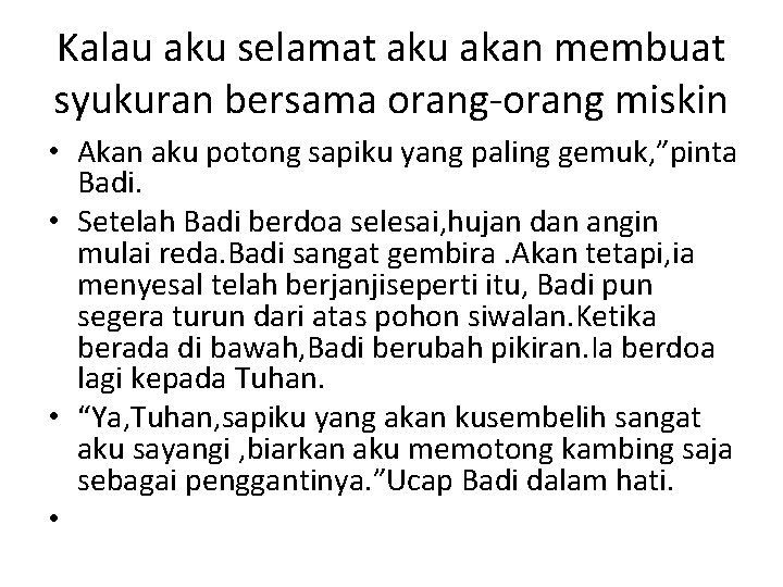 Kalau aku selamat aku akan membuat syukuran bersama orang-orang miskin • Akan aku potong