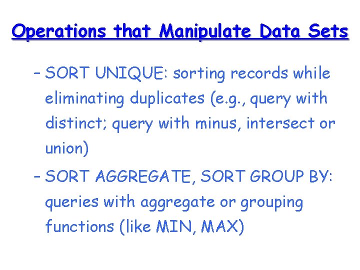 Operations that Manipulate Data Sets – SORT UNIQUE: sorting records while eliminating duplicates (e.