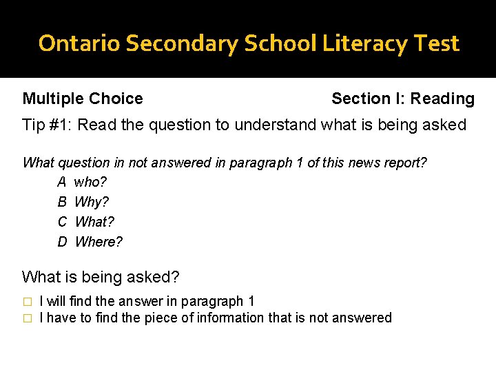 Ontario Secondary School Literacy Test Multiple Choice Section I: Reading Tip #1: Read the
