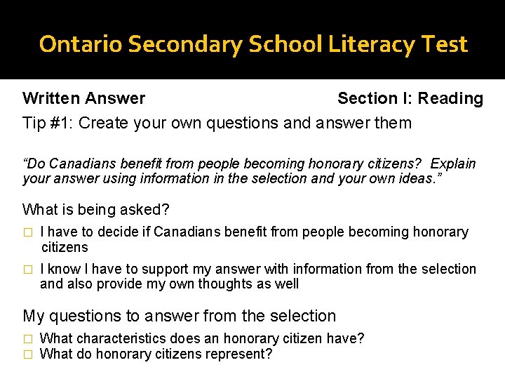 Ontario Secondary School Literacy Test Written Answer Section I: Reading Tip #1: Create your