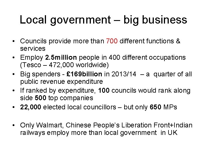 Local government – big business • Councils provide more than 700 different functions &