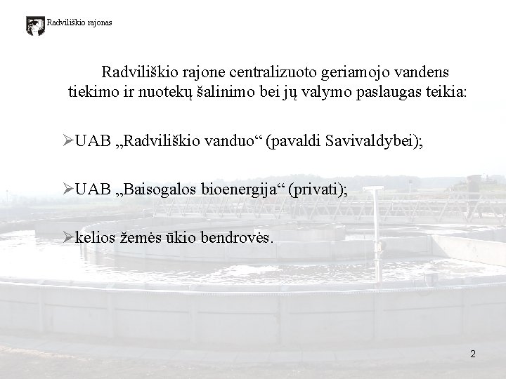 Radviliškio rajonas Radviliškio rajone centralizuoto geriamojo vandens tiekimo ir nuotekų šalinimo bei jų valymo