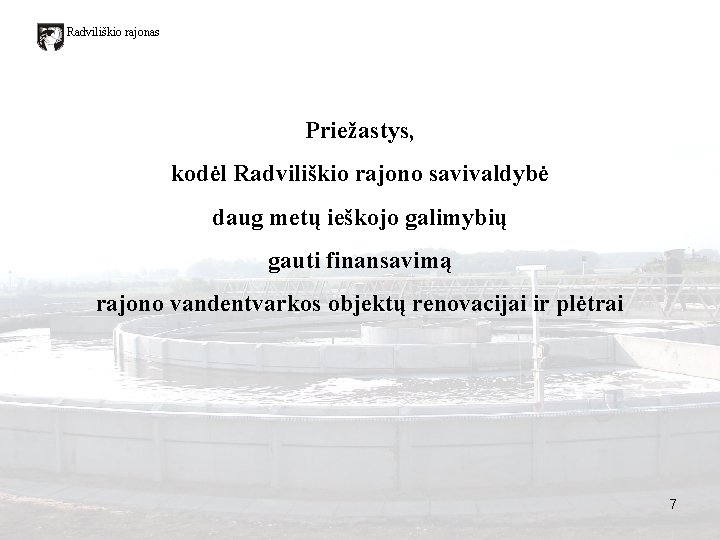 Radviliškio rajonas Priežastys, kodėl Radviliškio rajono savivaldybė daug metų ieškojo galimybių gauti finansavimą rajono Radviliškio rajonas Priežastys, kodėl Radviliškio rajono savivaldybė daug metų ieškojo galimybių gauti finansavimą rajono