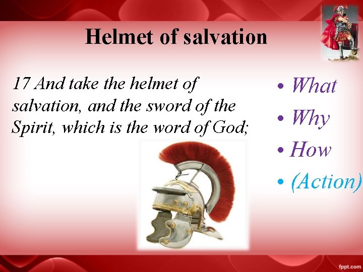 Helmet of salvation 17 And take the helmet of salvation, and the sword of