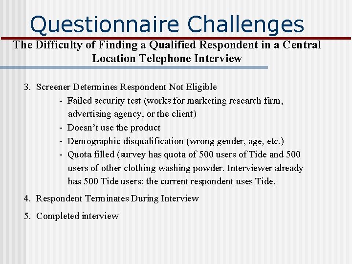 Questionnaire Challenges The Difficulty of Finding a Qualified Respondent in a Central Location Telephone