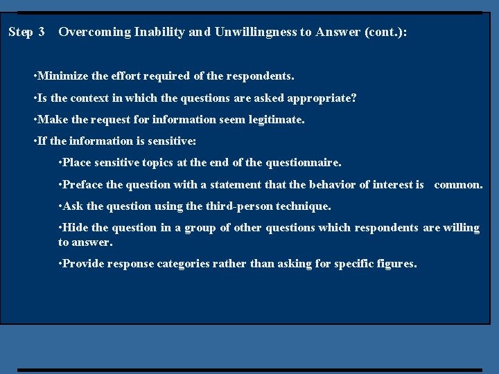 Step 3 Overcoming Inability and Unwillingness to Answer (cont. ): • Minimize the effort