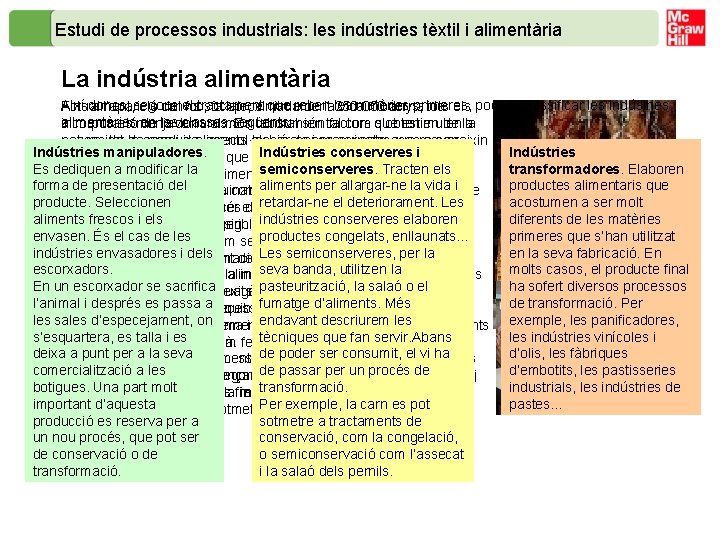 Estudi de processos industrials: les indústries tèxtil i alimentària La indústria alimentària Així doncs,