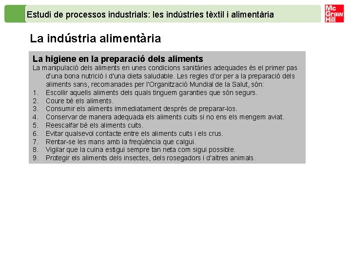 Estudi de processos industrials: les indústries tèxtil i alimentària La indústria alimentària La higiene