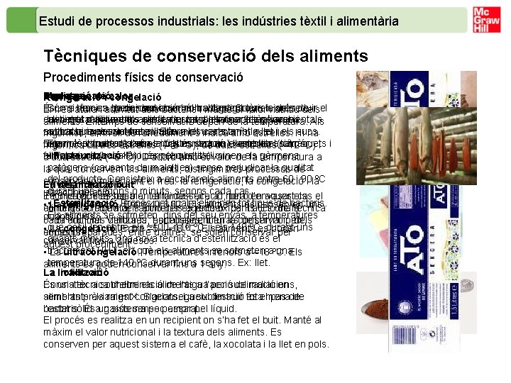 Estudi de processos industrials: les indústries tèxtil i alimentària Tècniques de conservació dels aliments