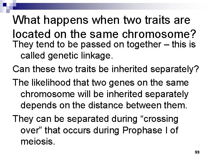 What happens when two traits are located on the same chromosome? They tend to