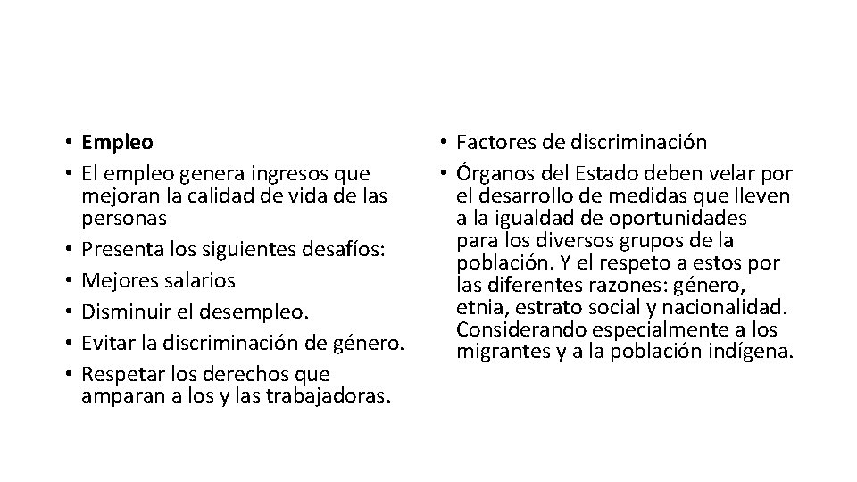  • Empleo • El empleo genera ingresos que mejoran la calidad de vida