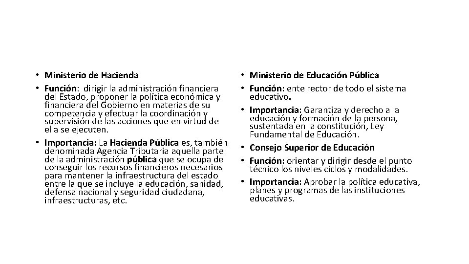  • Ministerio de Hacienda • Función: dirigir la administración financiera del Estado, proponer