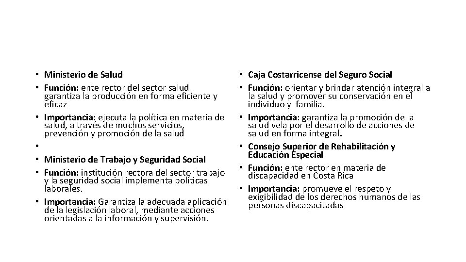  • Ministerio de Salud • Función: ente rector del sector salud garantiza la