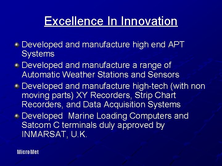 Excellence In Innovation Developed and manufacture high end APT Systems Developed and manufacture a