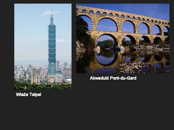 Akwedukt Pont-du-Gard Wieża Taipei 