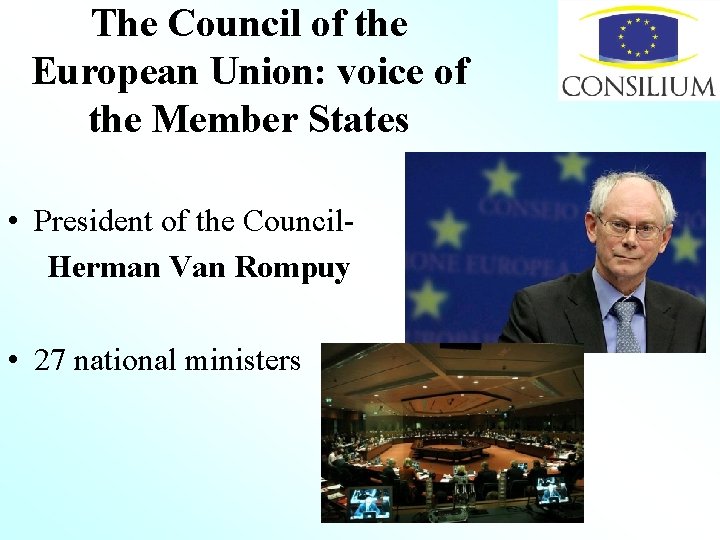 The Council of the European Union: voice of the Member States • President of