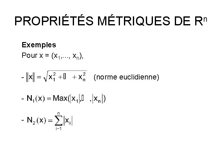 PROPRIÉTÉS MÉTRIQUES DE Rn Exemples Pour x = (x 1, . . . ,