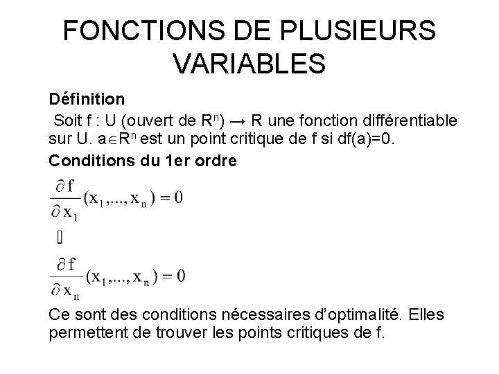 FONCTIONS DE PLUSIEURS VARIABLES Définition Soit f : U (ouvert de Rn) → R