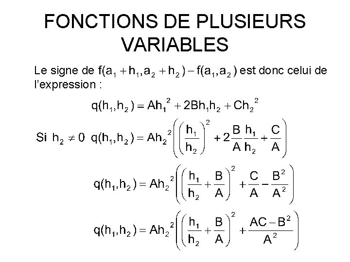 FONCTIONS DE PLUSIEURS VARIABLES Le signe de est donc celui de l’expression : 