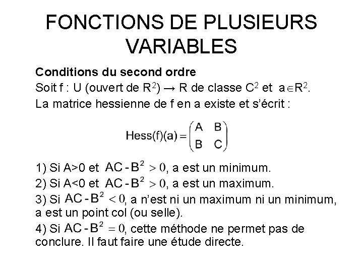 FONCTIONS DE PLUSIEURS VARIABLES Conditions du second ordre Soit f : U (ouvert de