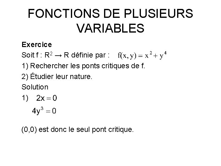 FONCTIONS DE PLUSIEURS VARIABLES Exercice Soit f : R 2 → R définie par