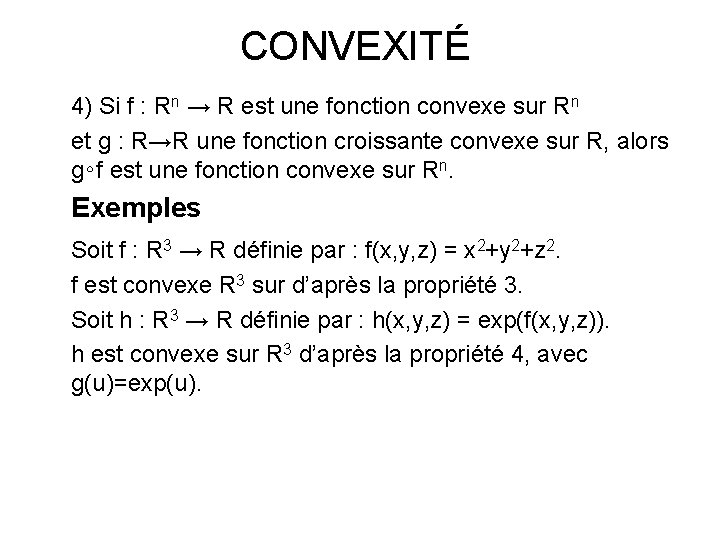 CONVEXITÉ 4) Si f : Rn → R est une fonction convexe sur Rn