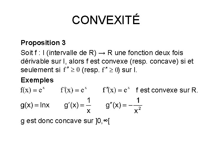 CONVEXITÉ Proposition 3 Soit f : I (intervalle de R) → R une fonction