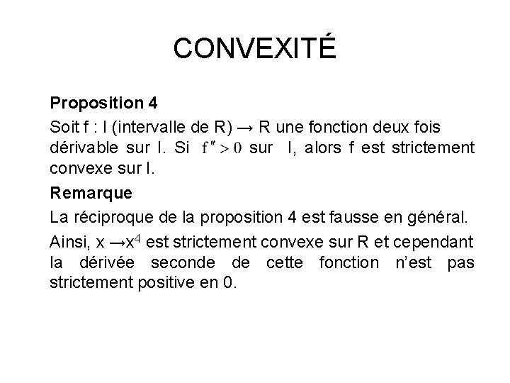 CONVEXITÉ Proposition 4 Soit f : I (intervalle de R) → R une fonction