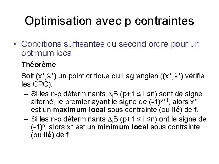 Optimisation avec p contraintes • Conditions suffisantes du second ordre pour un optimum local