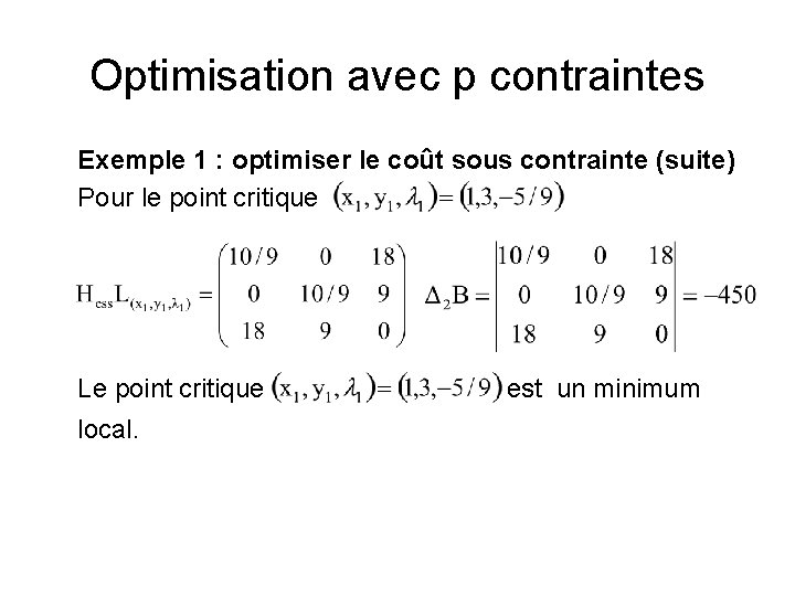 Optimisation avec p contraintes Exemple 1 : optimiser le coût sous contrainte (suite) Pour