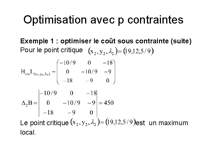 Optimisation avec p contraintes Exemple 1 : optimiser le coût sous contrainte (suite) Pour