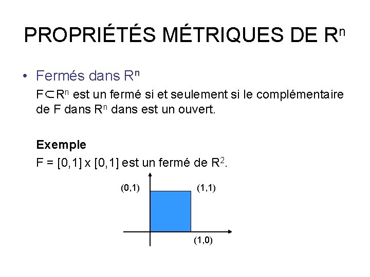 PROPRIÉTÉS MÉTRIQUES DE Rn • Fermés dans Rn F⊂Rn est un fermé si et