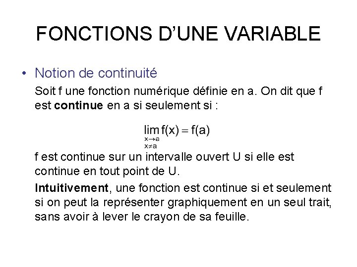 FONCTIONS D’UNE VARIABLE • Notion de continuité Soit f une fonction numérique définie en