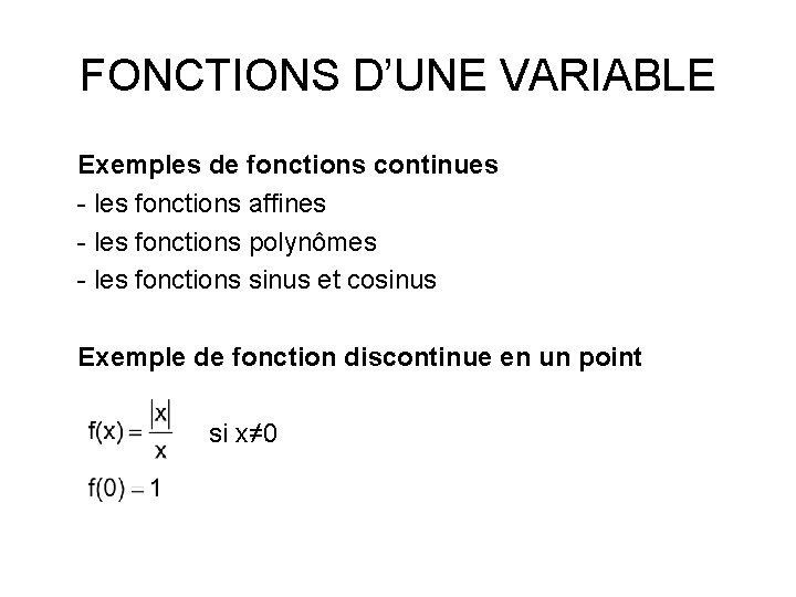 FONCTIONS D’UNE VARIABLE Exemples de fonctions continues - les fonctions affines - les fonctions