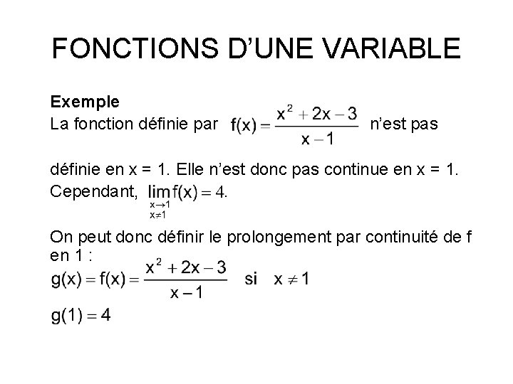 FONCTIONS D’UNE VARIABLE Exemple La fonction définie par n’est pas définie en x =