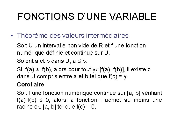 FONCTIONS D’UNE VARIABLE • Théorème des valeurs intermédiaires Soit U un intervalle non vide
